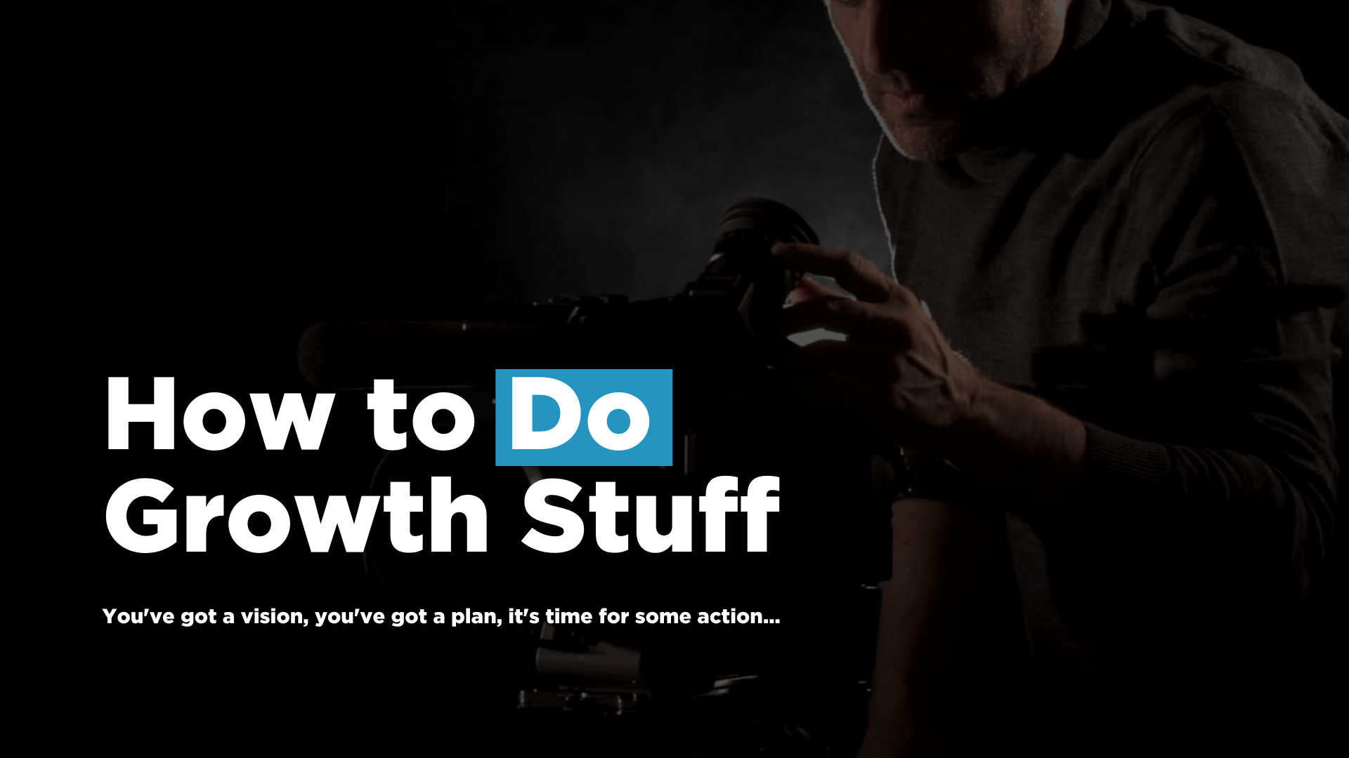 how to do growth stuff