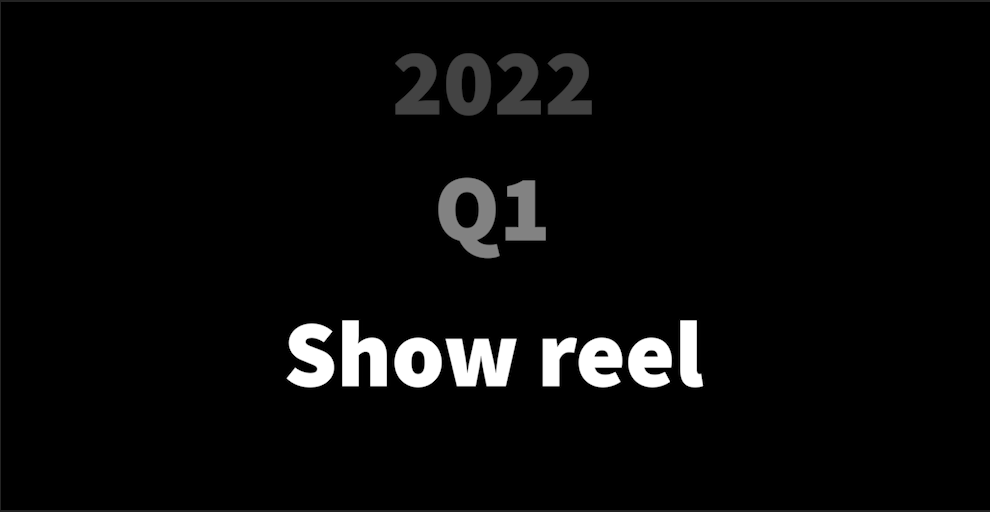 2022 Q1 showreel