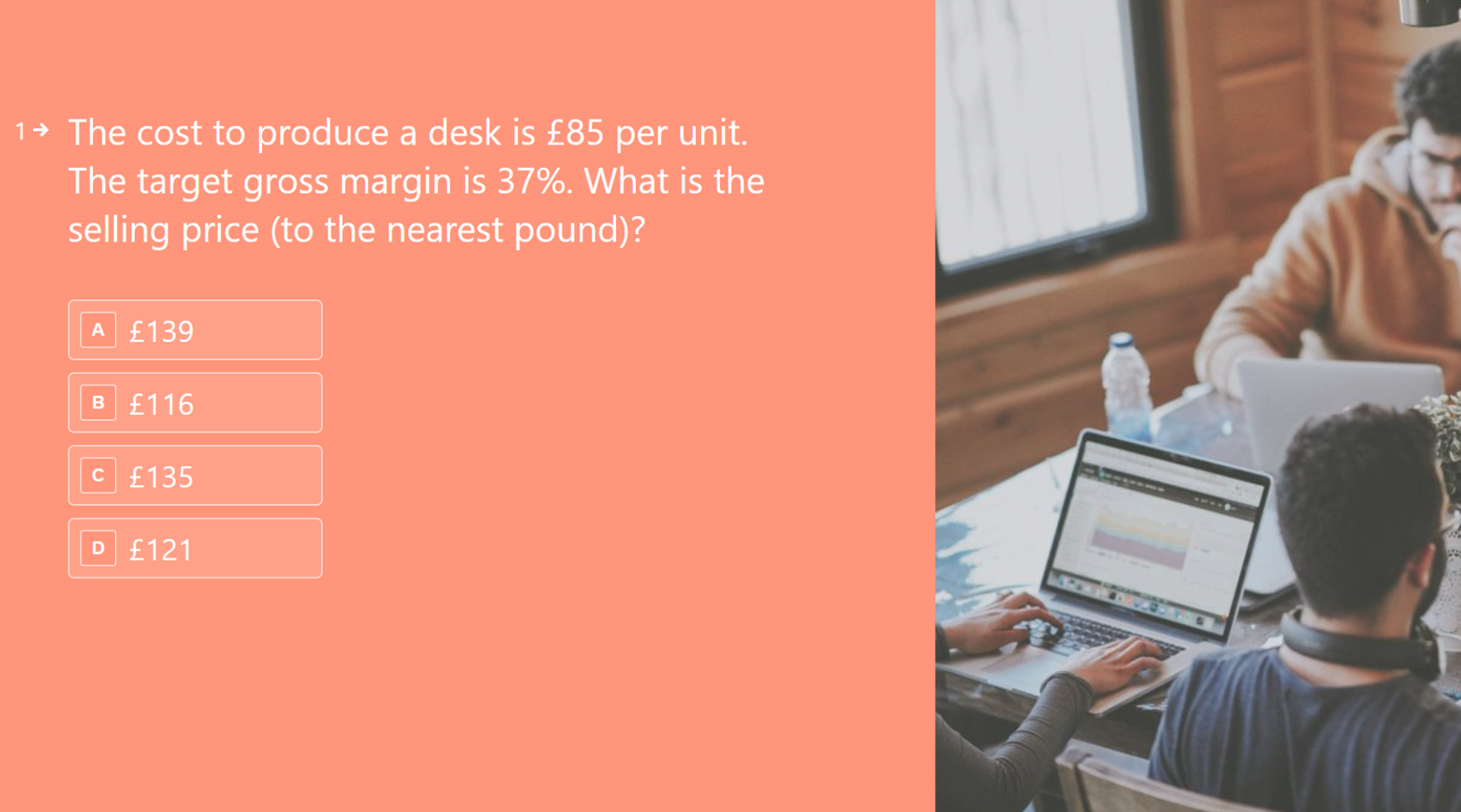 a quiz question asking for the price of a desk that costs £85 if the gross margin is 37%